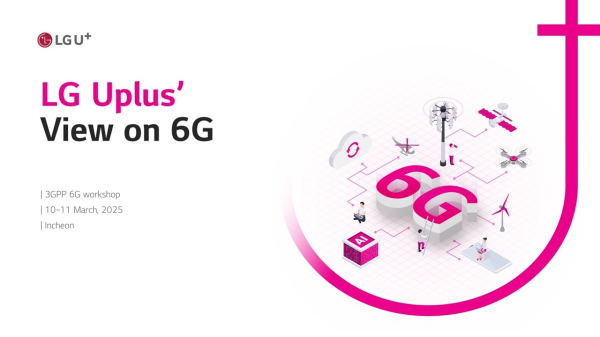 LG유플러스는 지난 10일부터 11일까지 인천 중구 파라다이스호텔에서 열린 '3GPP 6G 워크숍'에서 6G 네트워크 발전 방향과 주요 비전을 발표했다. LG유플러스의 3GPP 6G 워크숍 발표자료 표지./이미지=LG유플러스